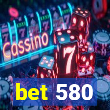 bet 580